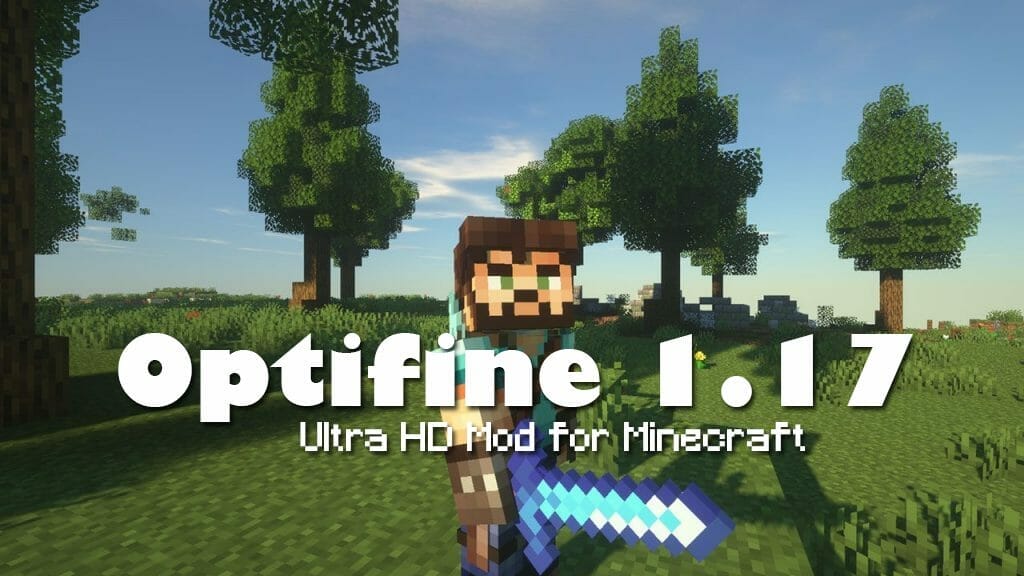 Optifine 1.17.1 / 1.17 Ultra HD Mod for Minecraft