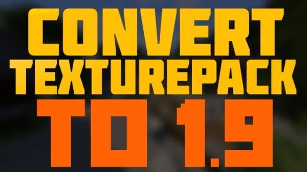 Convert Texture Pack to 1.9 Convert Texture Pack to 1.9