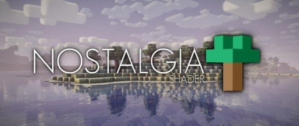 Nostalgia Shader 1.18.1 / 1.17.1