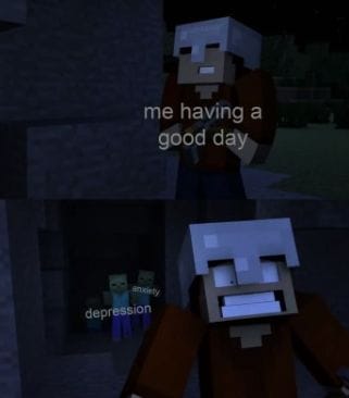 Minecraft Meme - having a good day