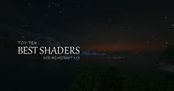 10 Best Minecraft Shaders 1.17.1